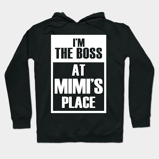 I'm The Boss At Mimi's Place For Funny Grandkids Hoodie by Vintage White Rose Bouquets